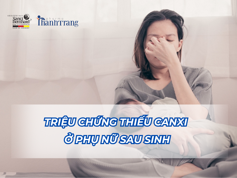 Triệu chứng thiếu Canxi ở phụ nữ sau sinh: 7 dấu hiệu cảnh báo