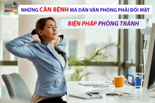 NHỮNG CĂN BỆNH MÀ DÂN VĂN PHÒNG PHẢI ĐỐI MẶT VÀ BIỆN PHÁP PHÒNG TRÁNH