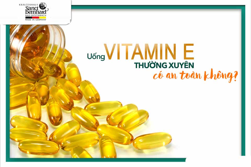 Uống vitamin E thường xuyên có an toàn không?