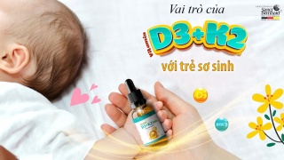 VAI TRÒ CỦA VITAMIN D3 VÀ K2 VỚI TRẺ SƠ SINH