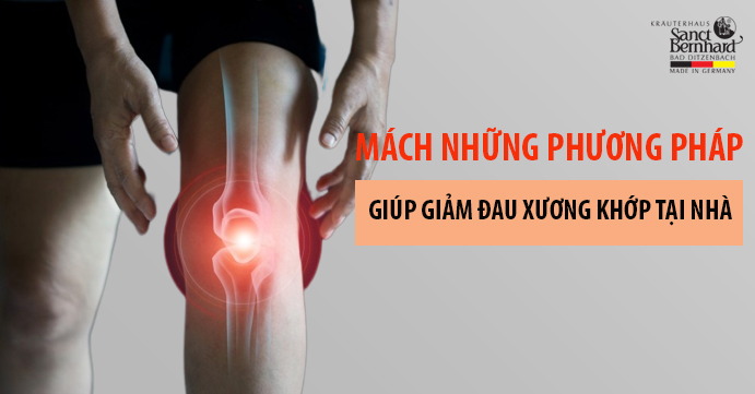 MÁCH NHỮNG PHƯƠNG PHÁP GIÚP GIẢM ĐAU XƯƠNG KHỚP TẠI NHÀ